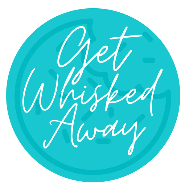 Get Whisked Away